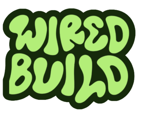 Wired Build
